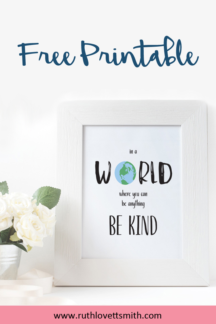 In a World Where You Can Be Anything Be Kind Printable