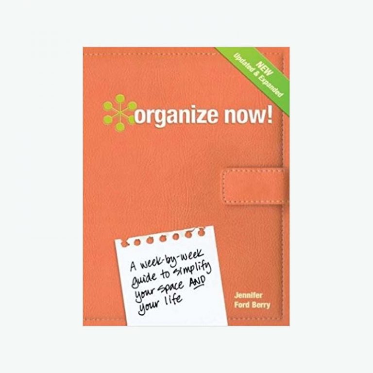 Organize Now! A Week by Week Guide