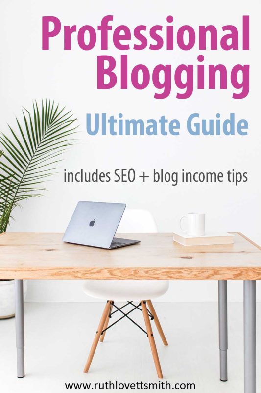 Professional Blogging: Ultimate Blogger's Guide