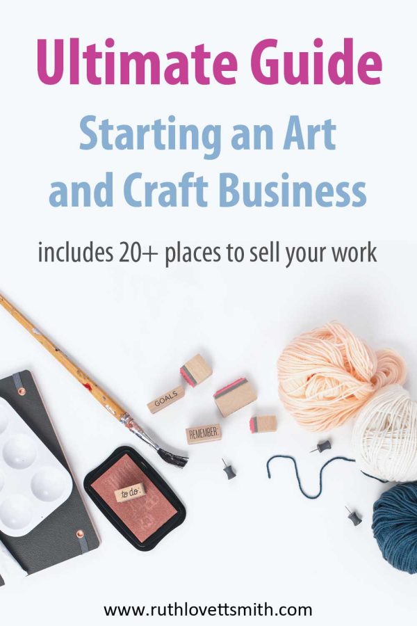 Starting a Craft Business Selling Crafts and Art Guide