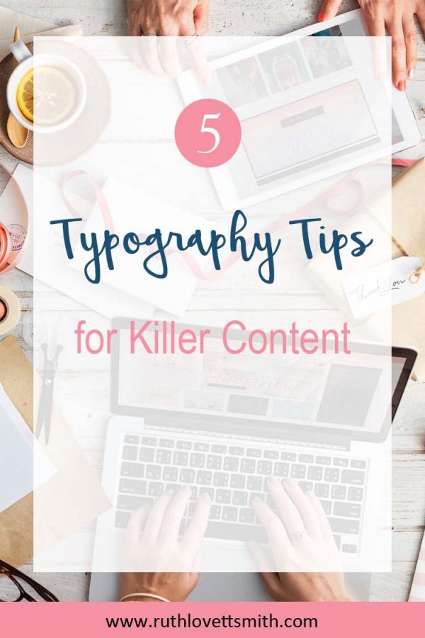 5 Top Typography Tips for Killer Content